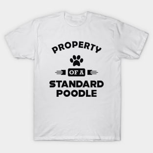 Standard Poodle Dog - Property of a standard poodle T-Shirt